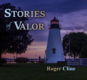 Stories of Valor - Roger Cline
